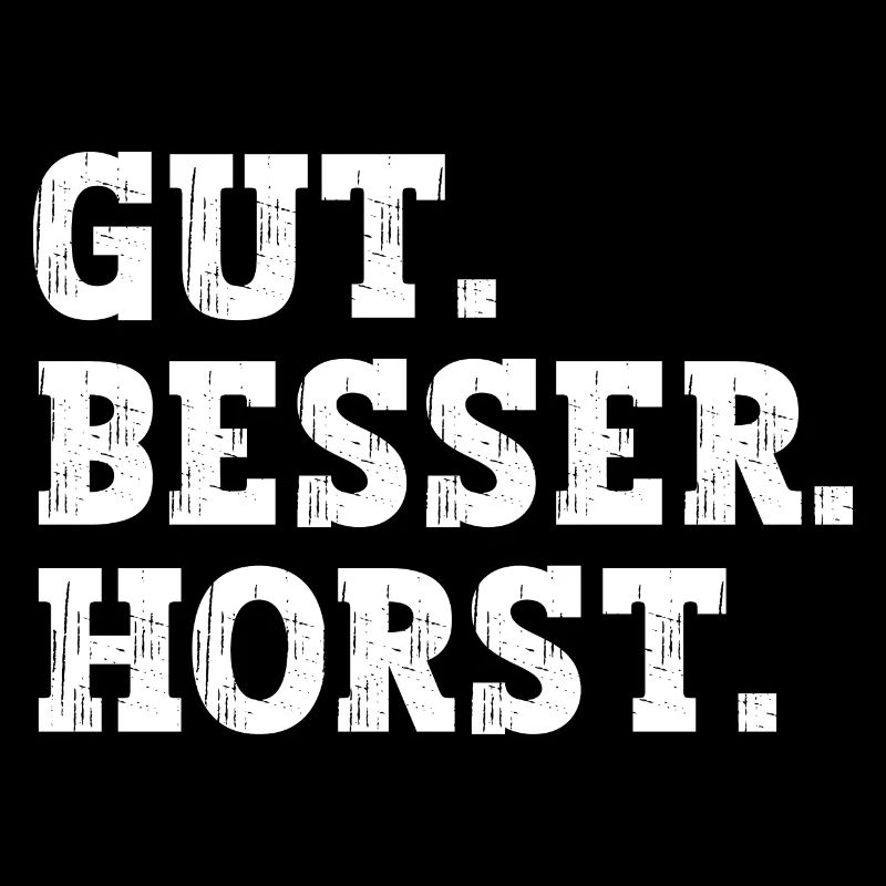 Gut Besser Horst Lustiger Spruch Name Horst