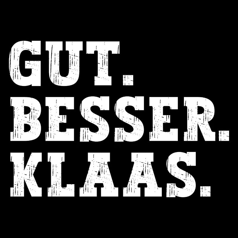 Gut Besser Klaas Lustiger Spruch Name Klaas