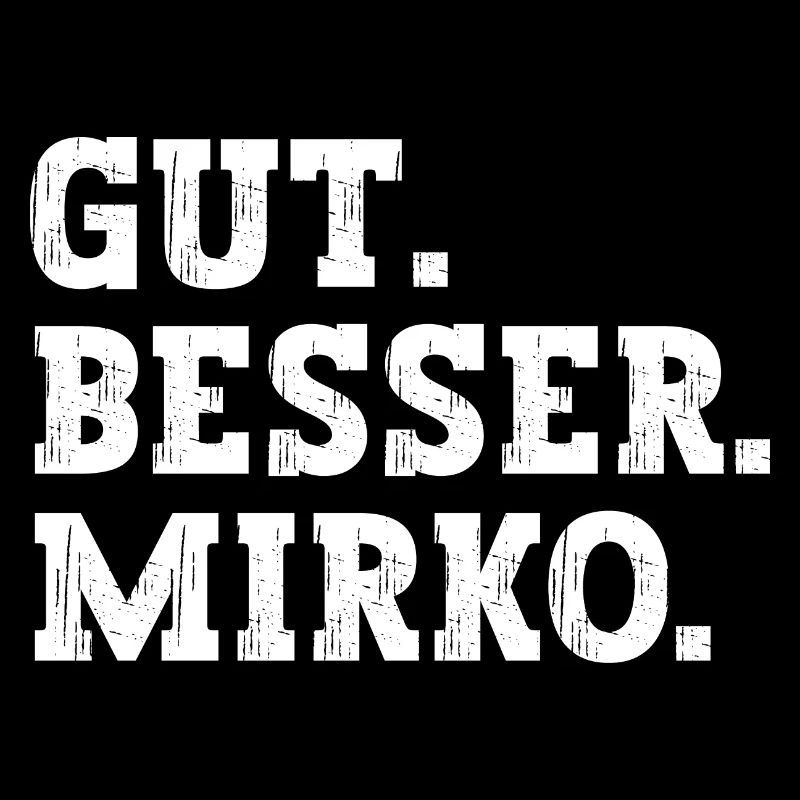 Gut Besser Mirko Lustiger Spruch Name Mirko