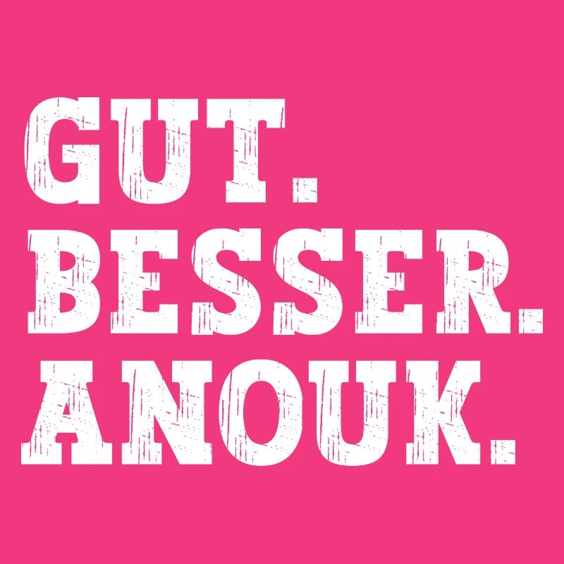 Gut Besser Anouk Lustiger Spruch Name Anouk