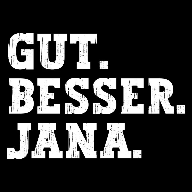 Gut Besser Jana Lustiger Spruch Name Jana