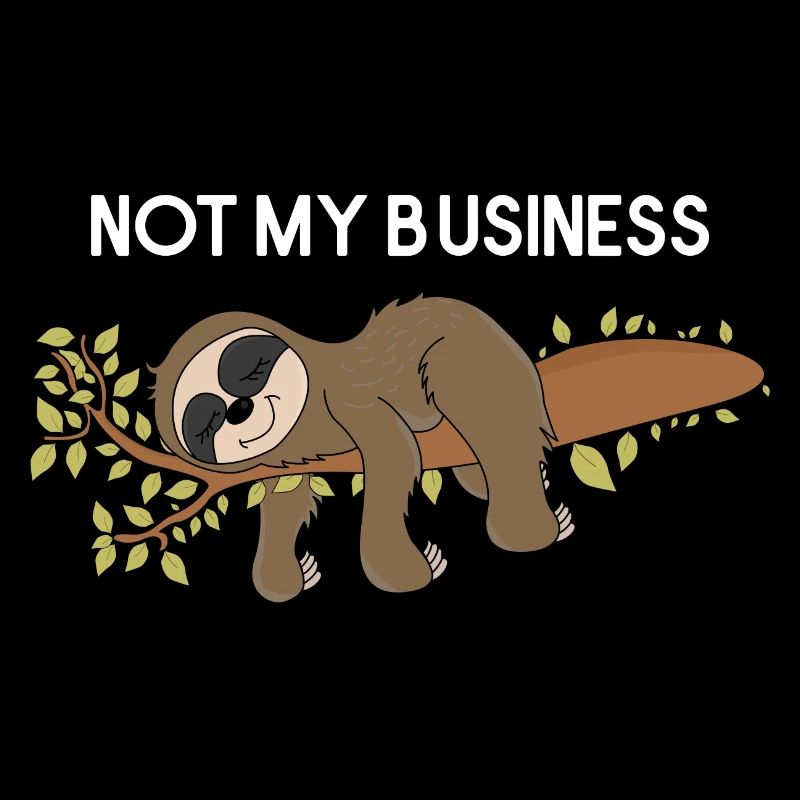 Sloth Not My Business Lazy sloth saying