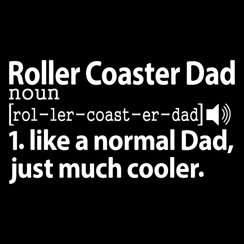 Roller Coaster Papa Funny Definition Saying
