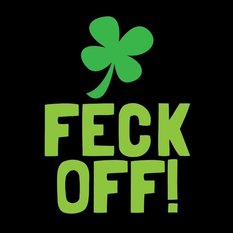 Feck off drôle de citation irlandaise avec trèfle