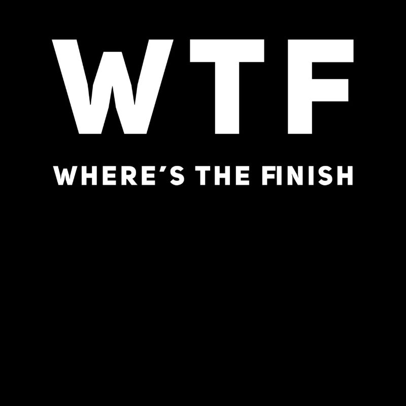 WTF Wheres The Finish Funny Marathon Sprinter