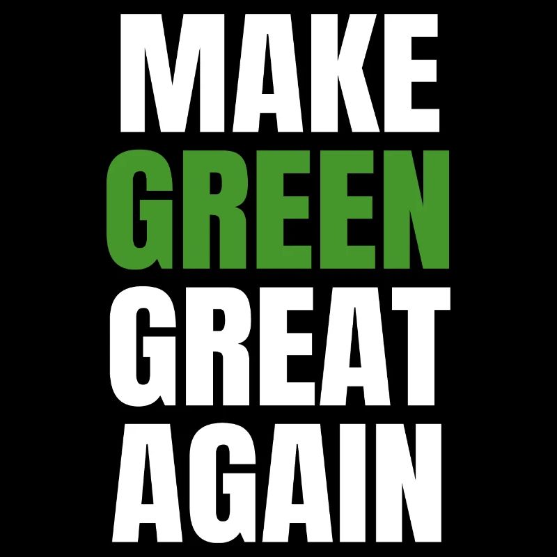 Make Green Great Again MGGA
