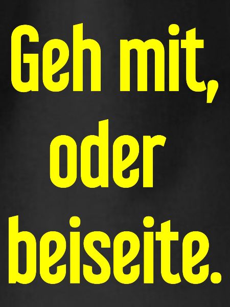Geh mit oder beiseite