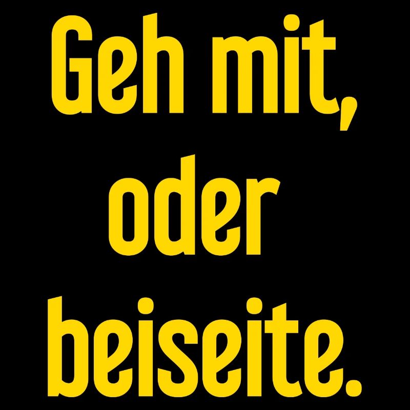 Geh mit oder beiseite