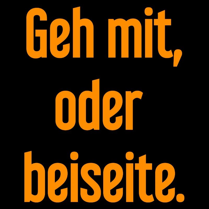Geh mit oder beiseite