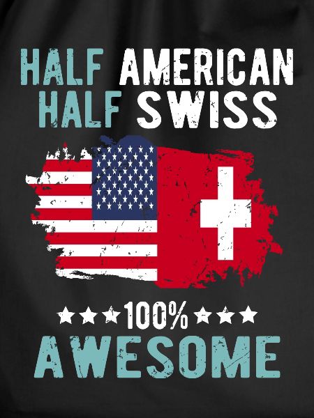 Half American Half Swiss