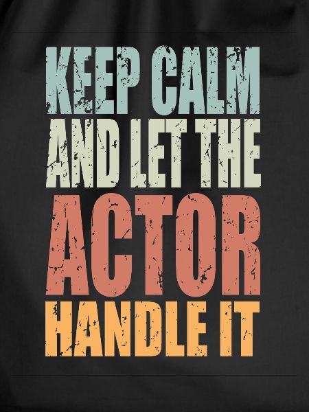 Keep Calm Schauspieler Spruch Schauspieler