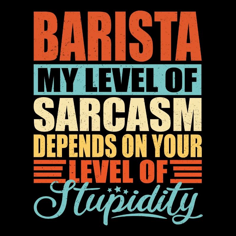 Barista sarcasm Funny Barista