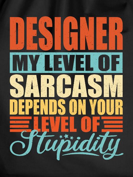 Designer sarcasm Funny designer