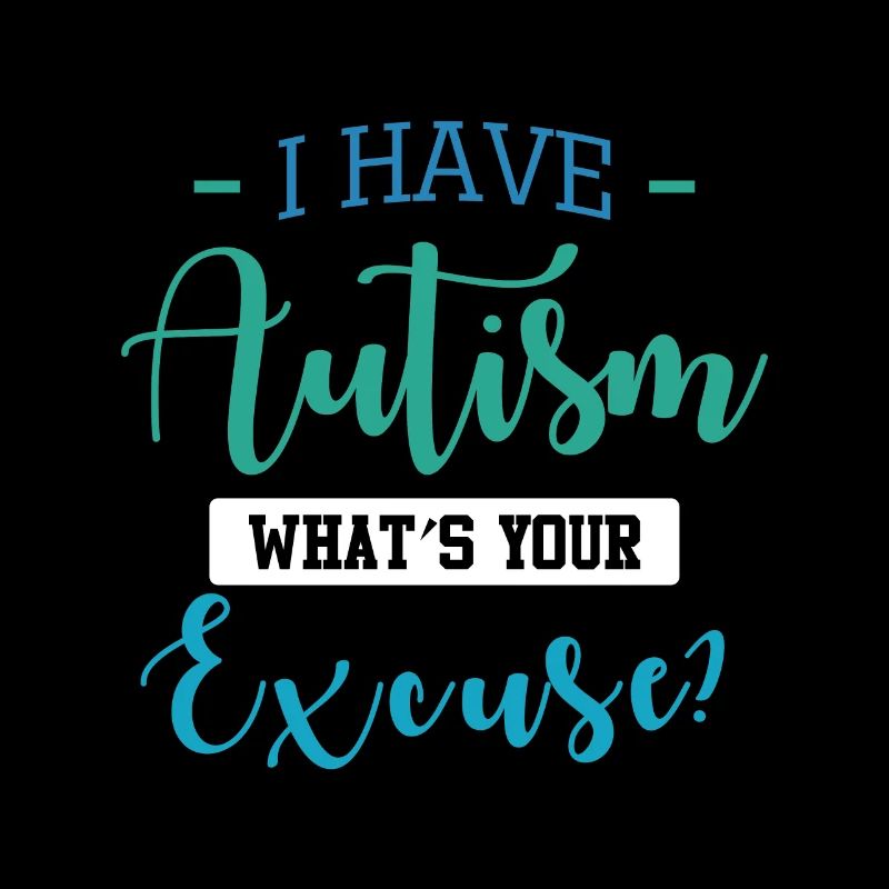 I have autism