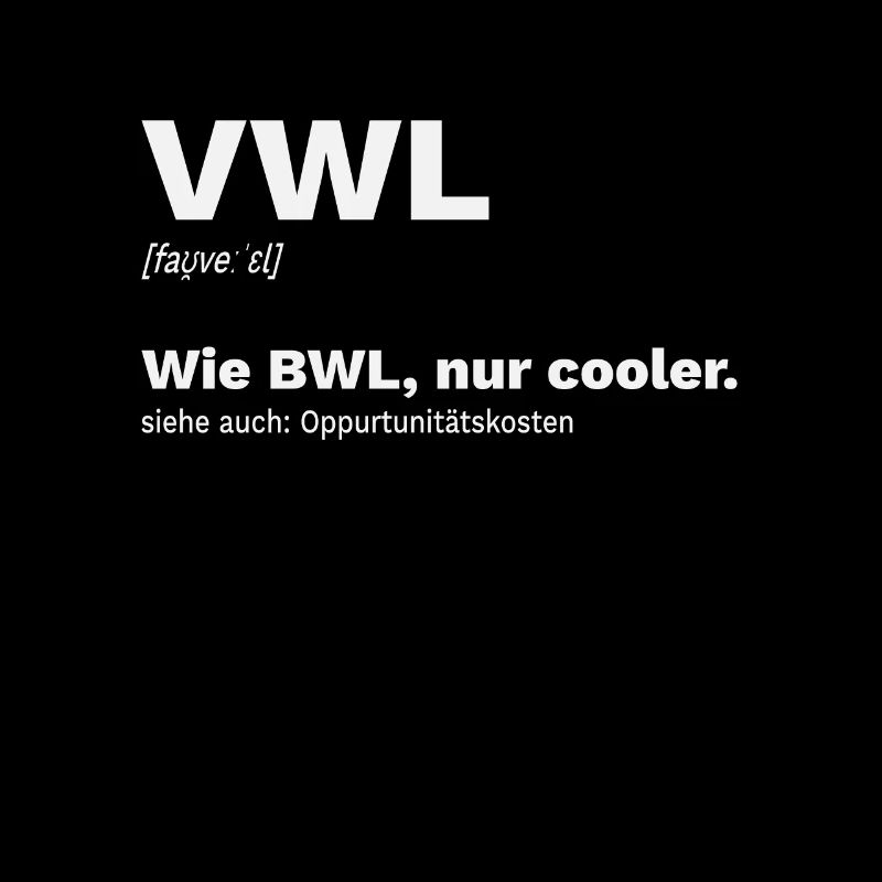 VWL Student Studium Geschenk Oppurtunitätskosten