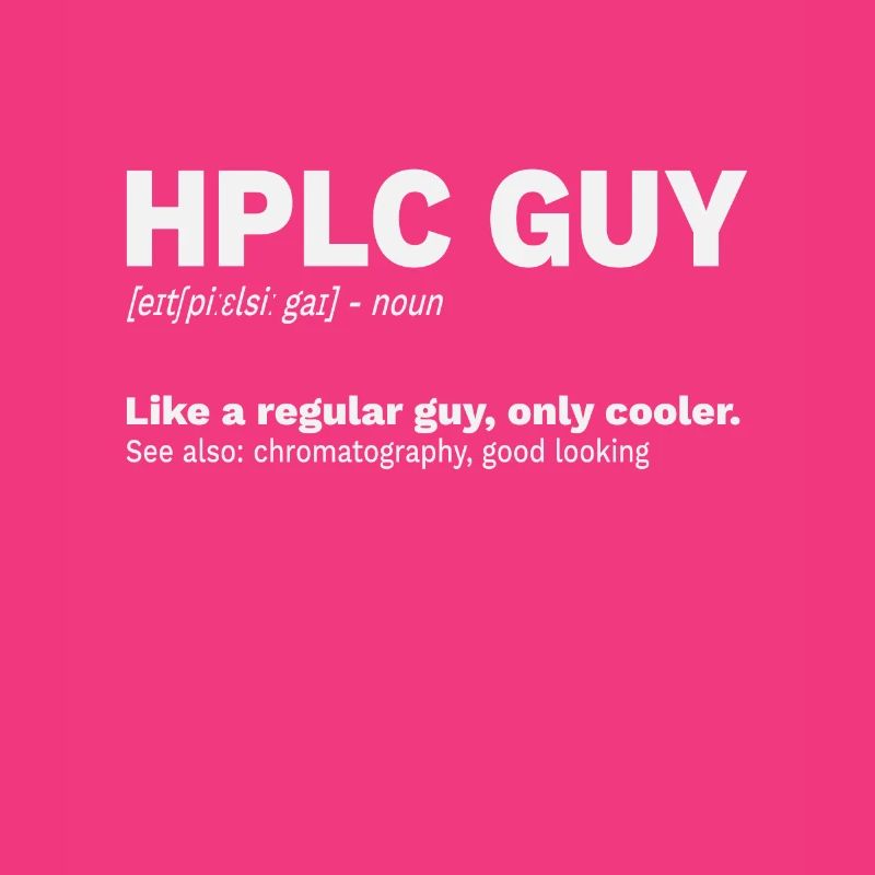 High performance liquid chromatography HPLC Guy