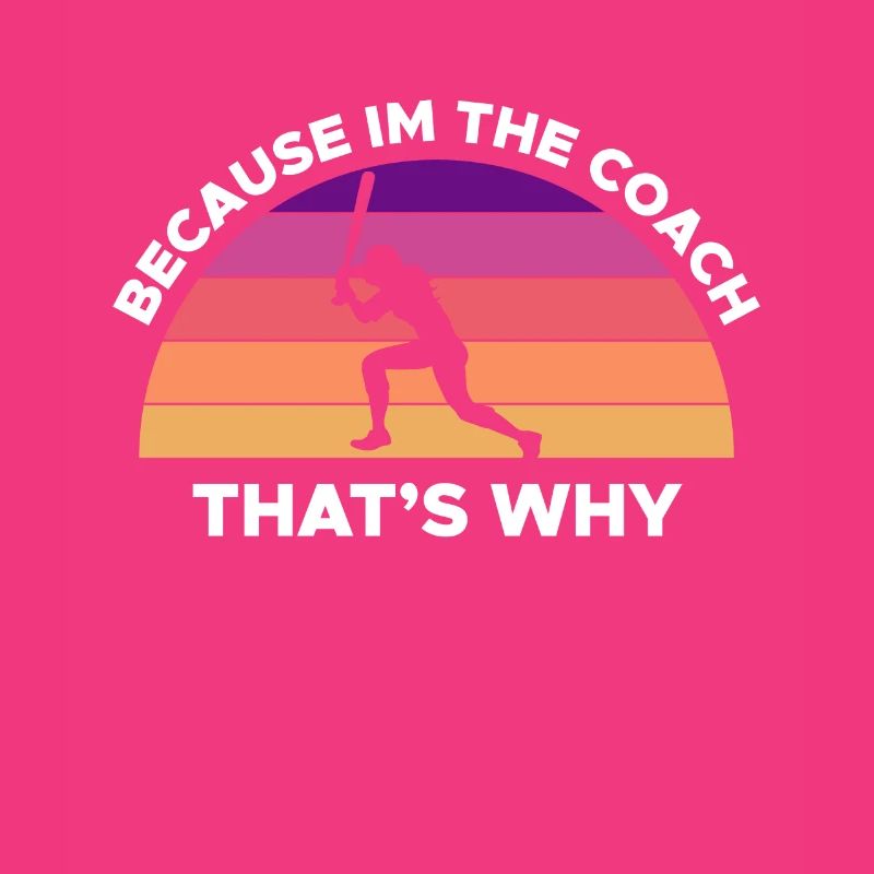 Because Im The Coach That´s Why