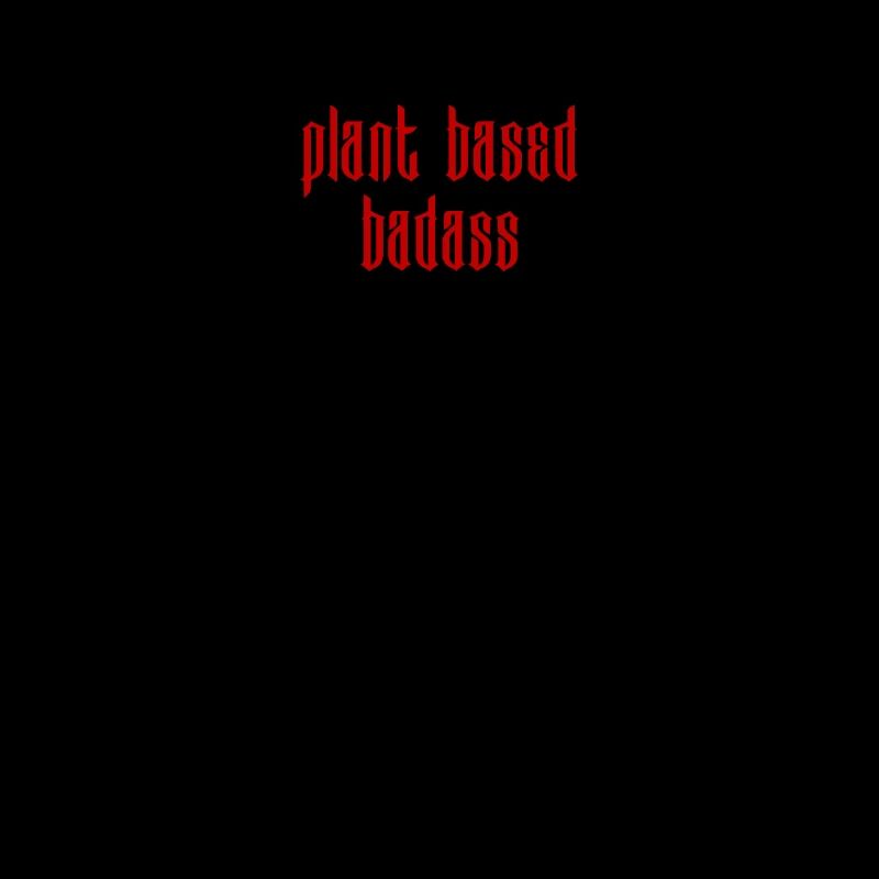 Funny plant-based badass,