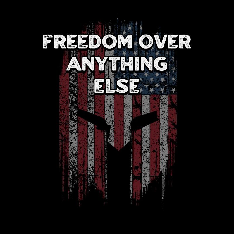 Freedom over Anything Else Patriotic Proud