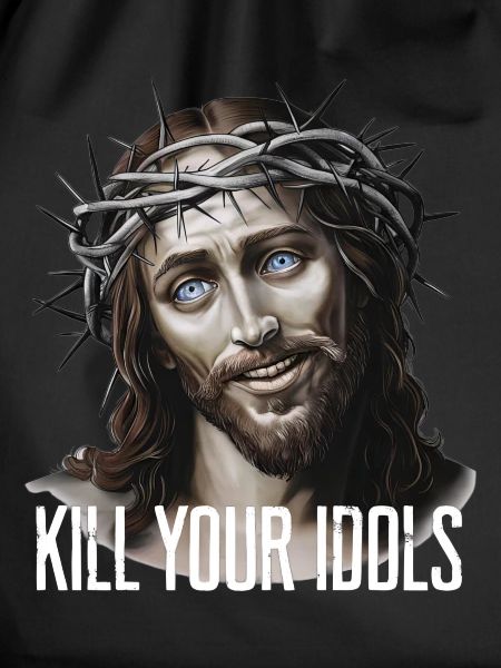Jesus Kill Your Idols