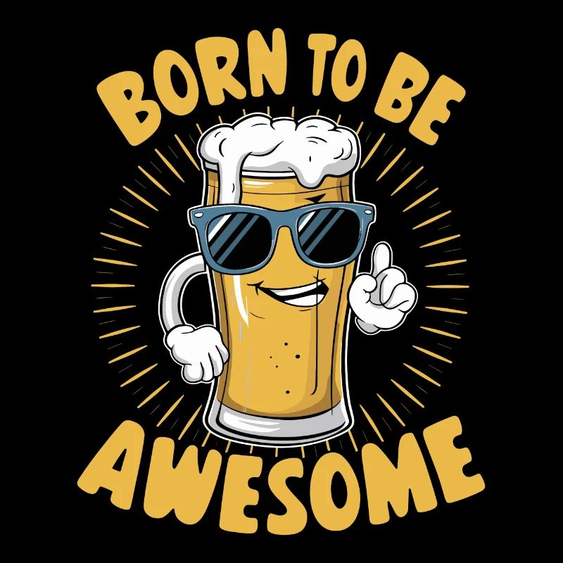 Bier Spruch Born to be Awesome