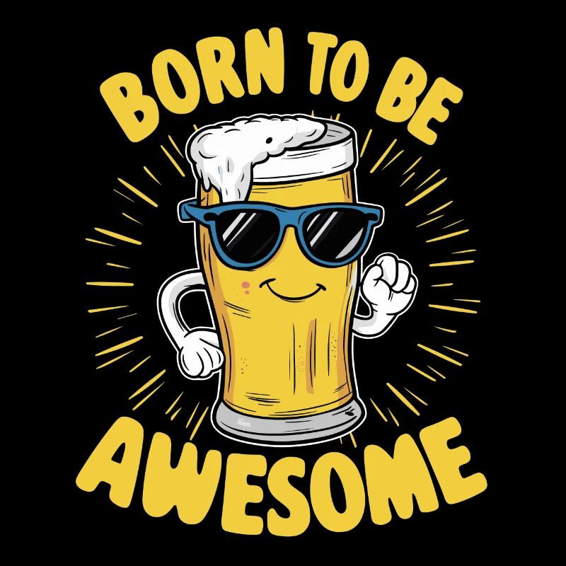Bier Spruch Born to be Awesome