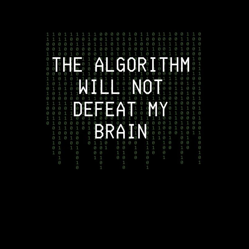 L’algorithme ne vaincra pas mon cerveau binaire