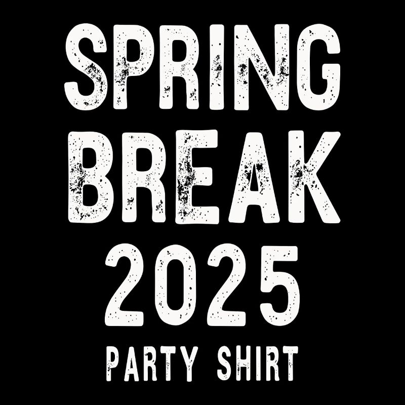 Spring Break 2025 Party Shirt