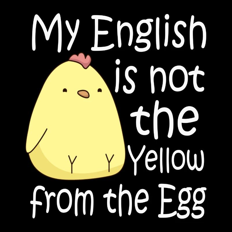 Mon anglais n'est pas le jaune de l'oeuf