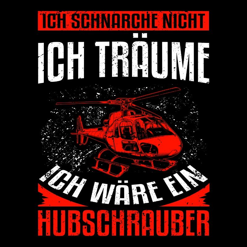 Hubschrauber Ich schnarche nicht - Helikopter Pilo