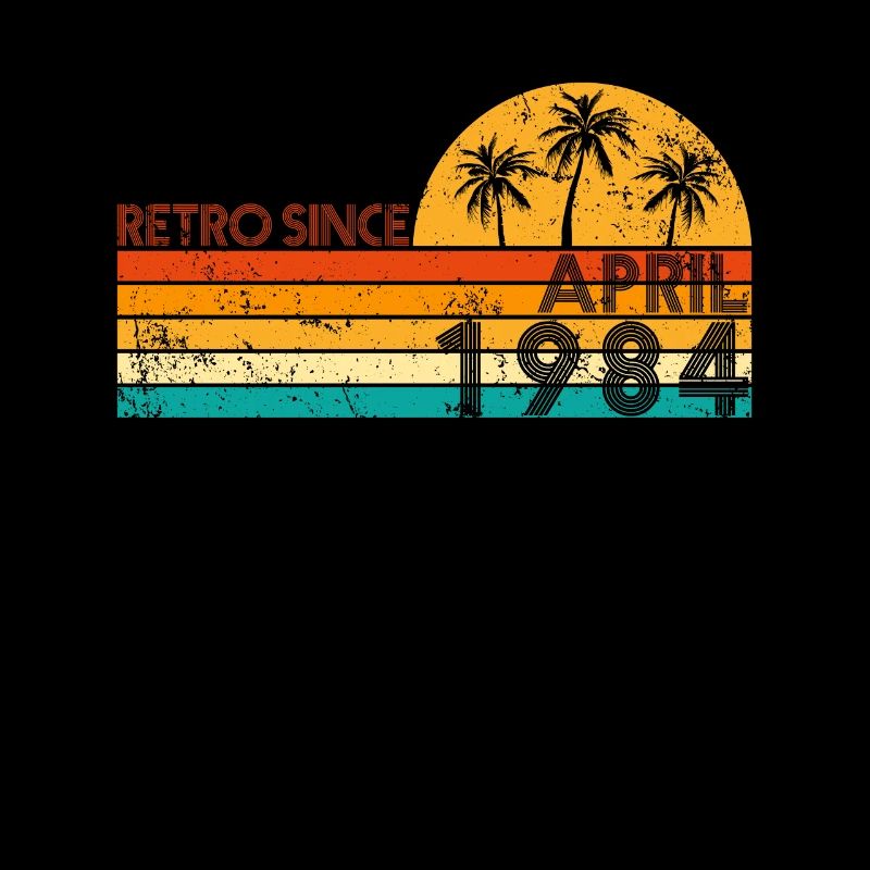 Retro since April 1984 - Geburtstag im April
