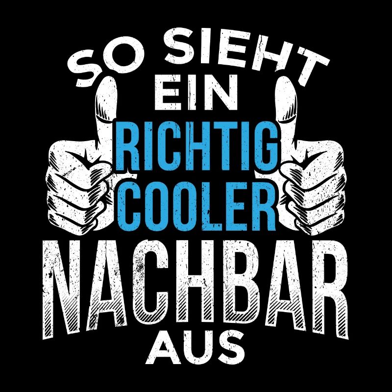 Nachbar - So Sieht Ein Richtig Cooler Nachbar Aus