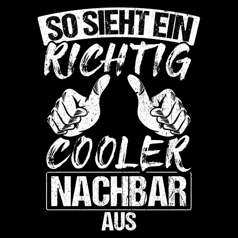 Nachbar - So Sieht Ein Richtig Cooler Nachbar Aus