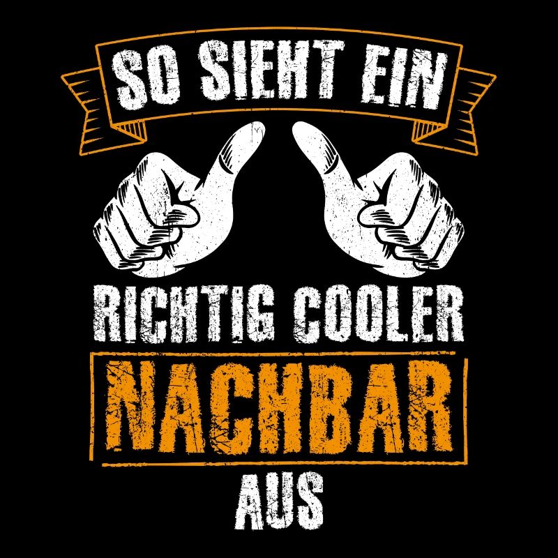 Nachbar - So Sieht Ein Richtig Cooler Nachbar Aus