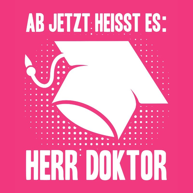 Ab Jetzt Heißt Es HERR DOKTOR Doktortitel Geschenk
