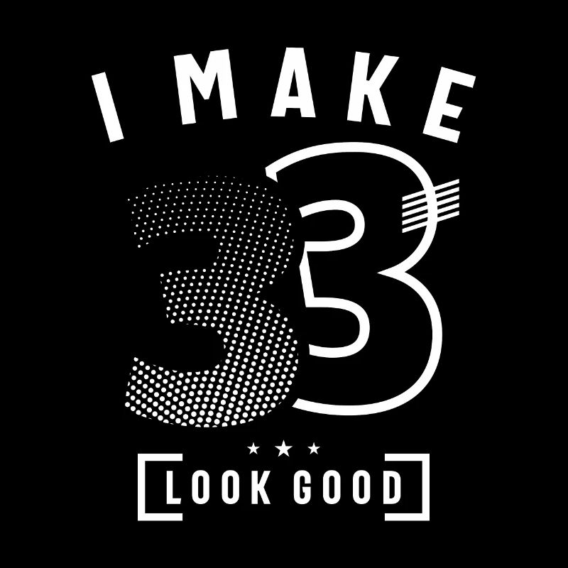 I Make 33 Birthday 33 Years Old