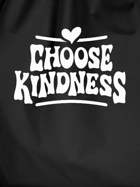 Choose Kindness - Inspirational