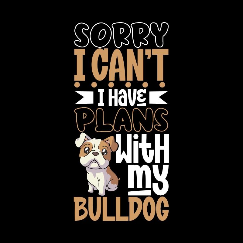 Plans with my bulldog