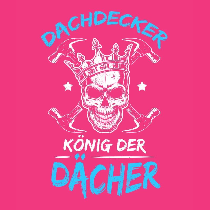 Dachdecker Dach Dächer König Handwerker Dachdecker