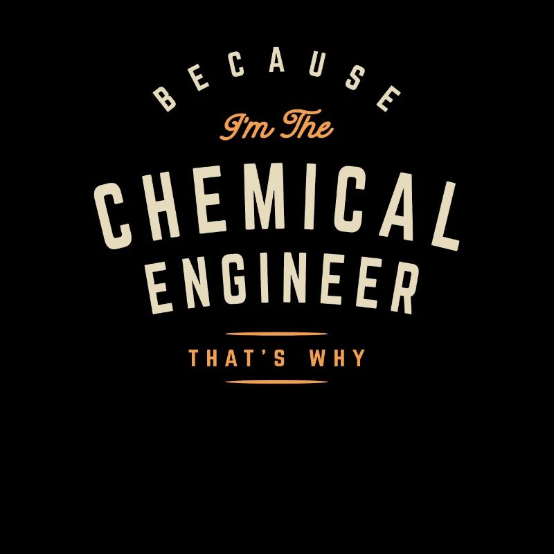 Proud Chemical Engineer