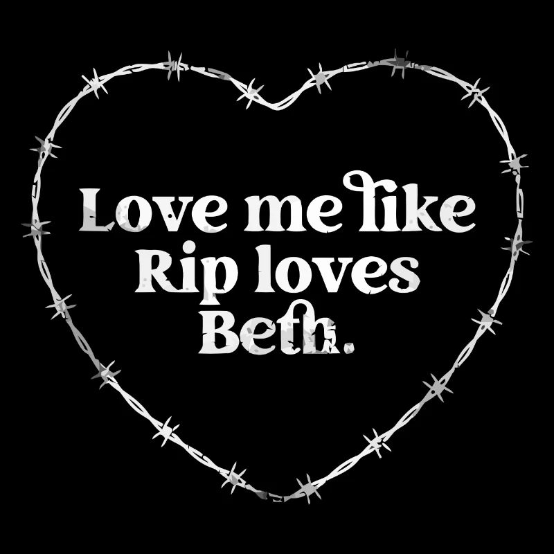 Liebe mich wie Rip liebt Beth