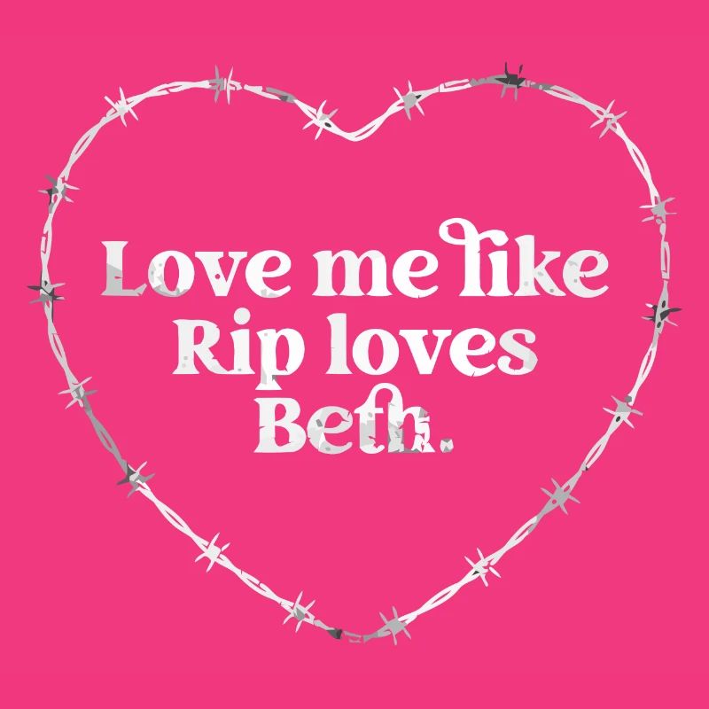 Liebe mich wie Rip liebt Beth