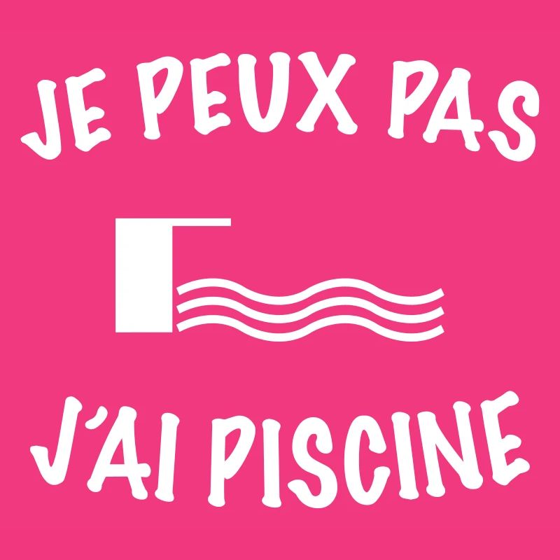 Je peux pas j'ai piscine