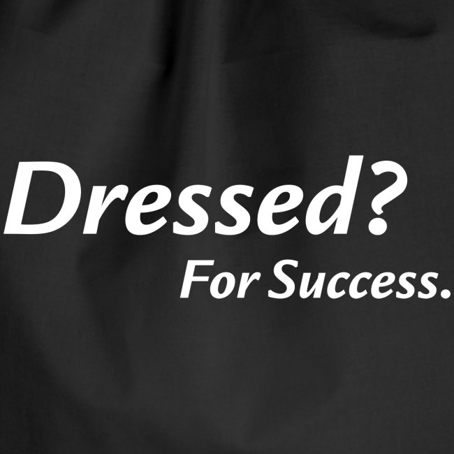 Dressed? For Success. | schwarz