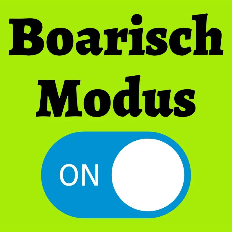 Boarisch Modus - bayerischer Spruch