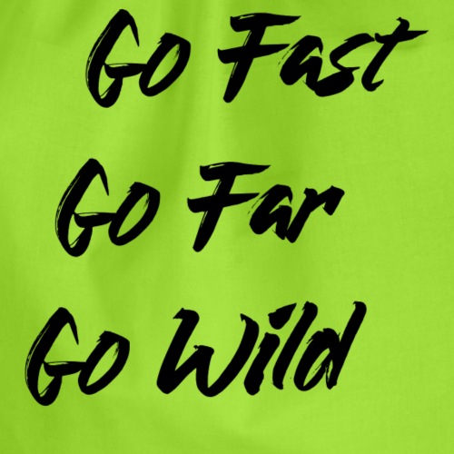 Go Fast! Go Far! Go Wild! (schwarz) - Turnbeutel