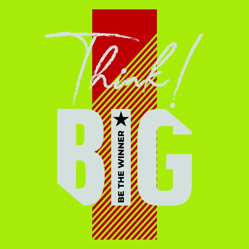 Think big!