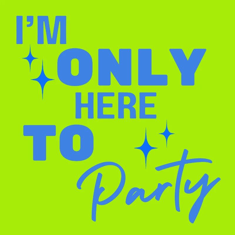 Only Here To Party