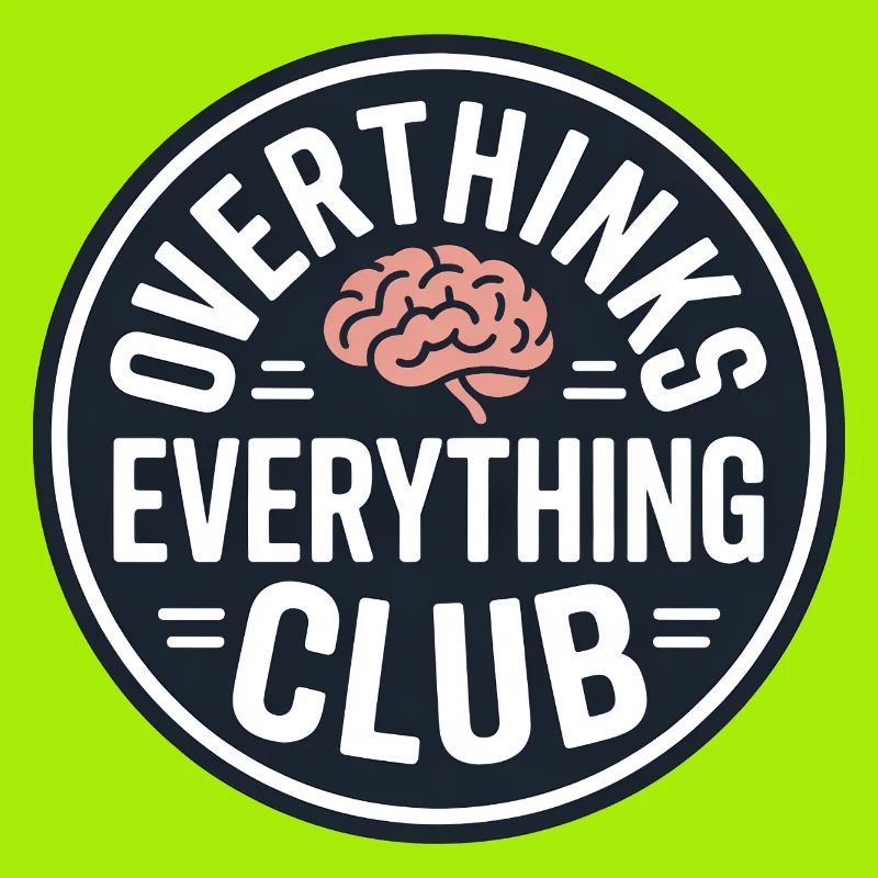 Overthinking funny saying