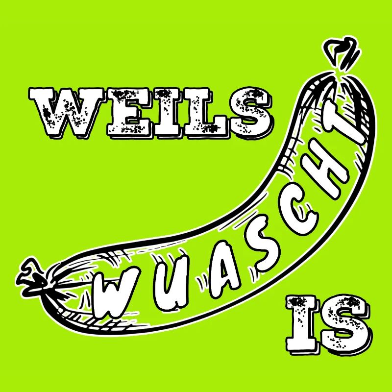 Weils Wuascht est